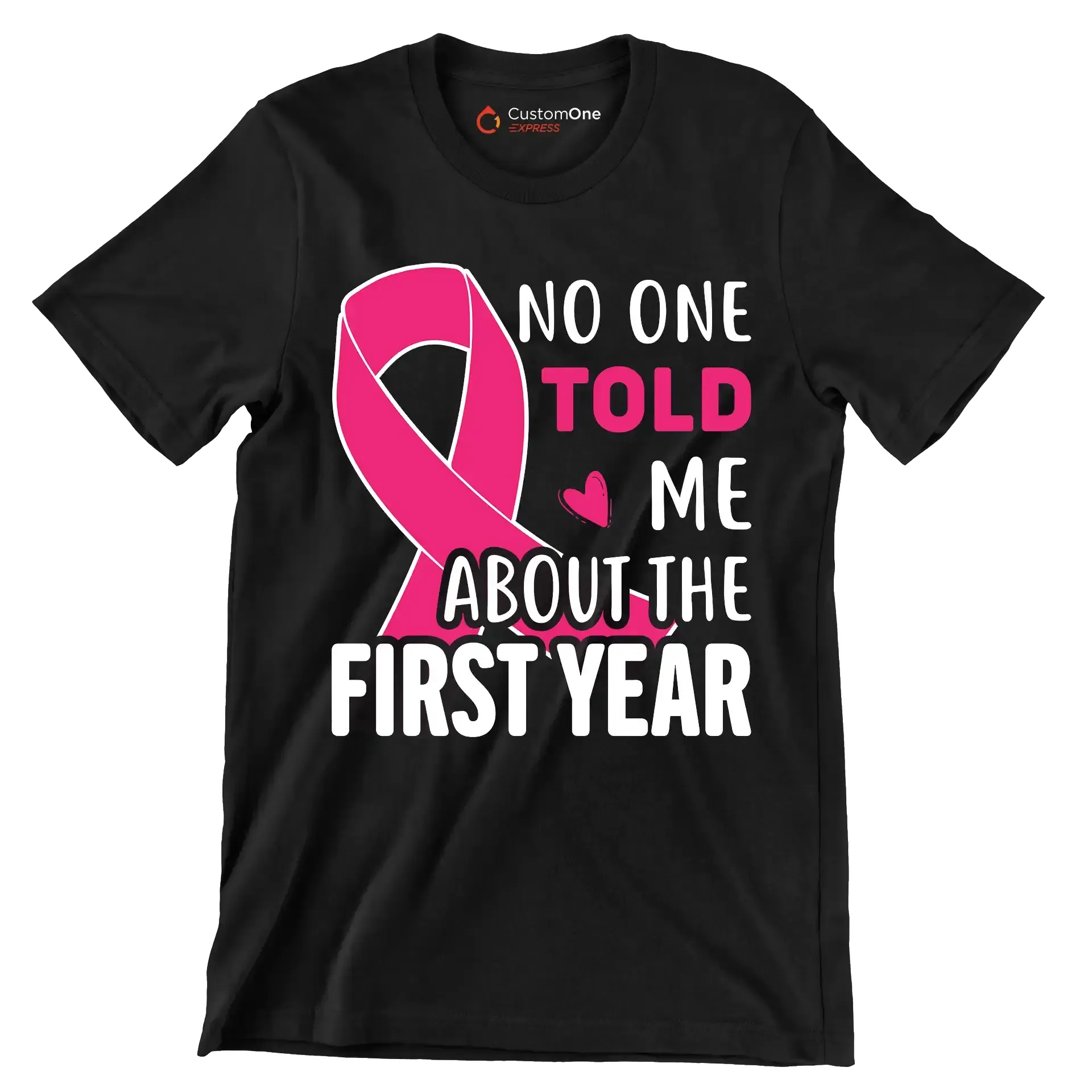 No one told me about the first year - Breast Cancer Awareness T-Shirt-Black-S-Custom One Express