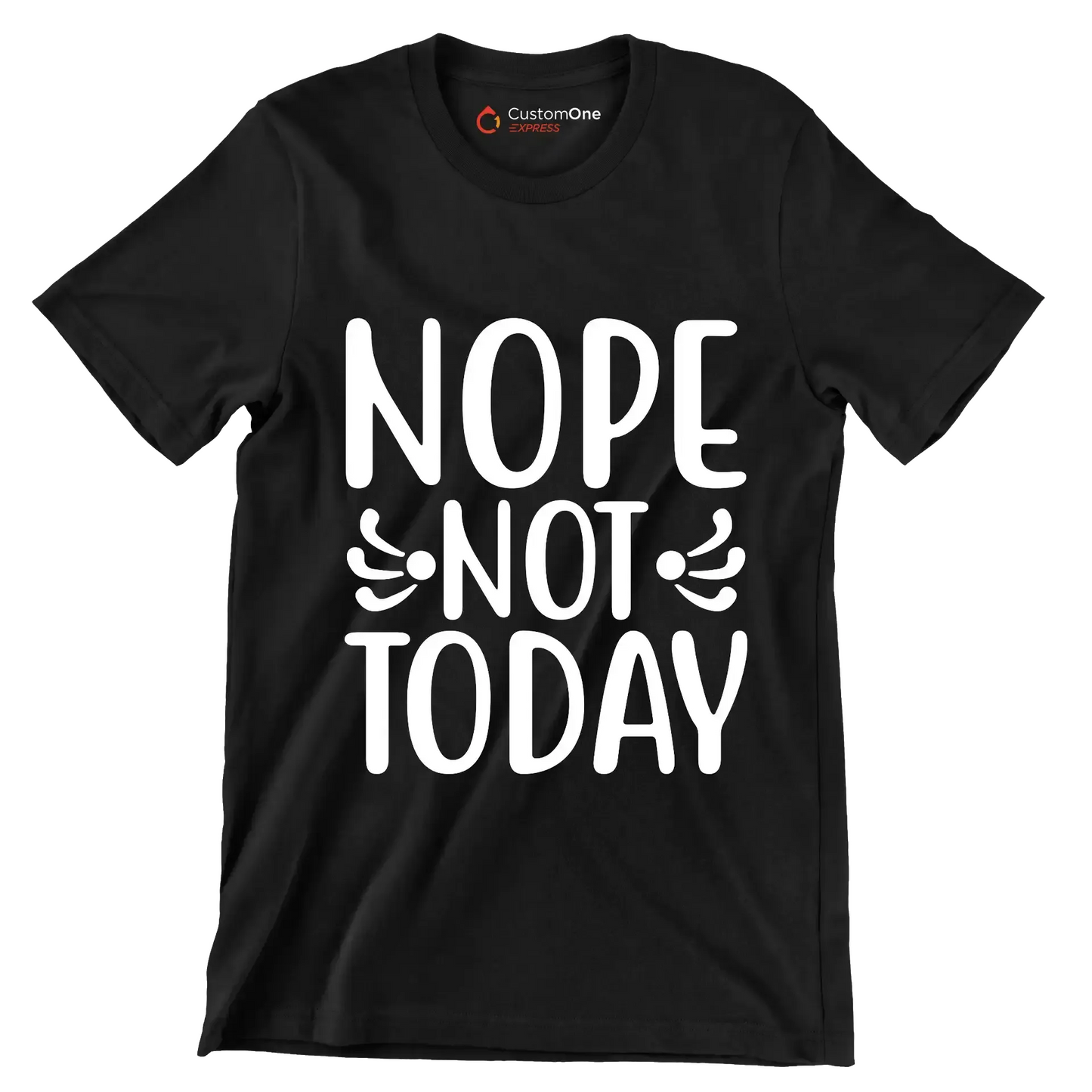 Nope Not Today - Sarcasm Themed T-Shirt-Black-S-Custom One Express