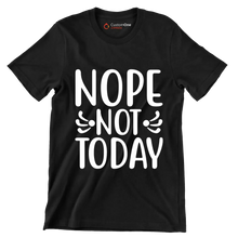 Nope Not Today - Sarcasm Themed T-Shirt-Black-S-Custom One Express