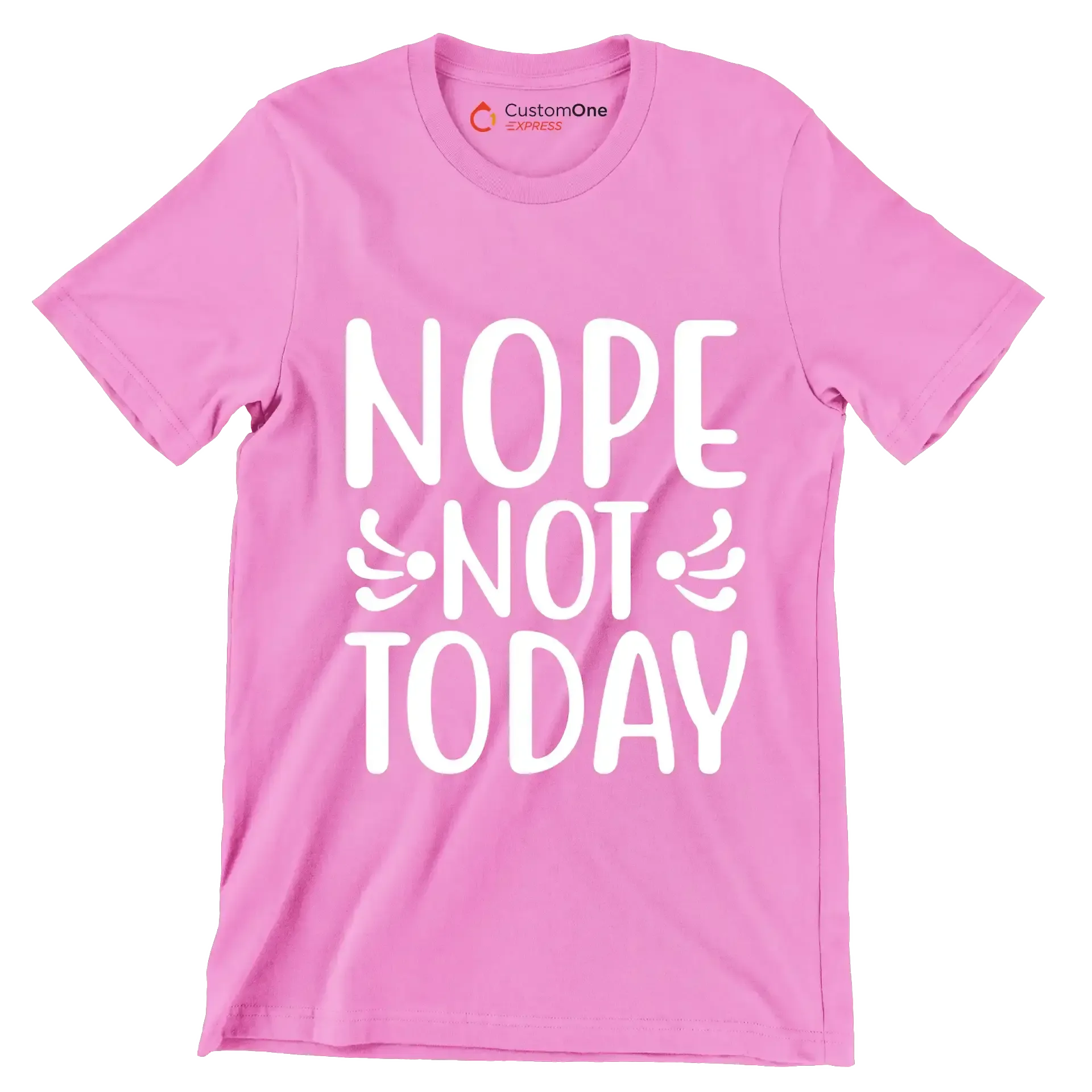 Nope Not Today - Sarcasm Themed T-Shirt-Pink-S-Custom One Express