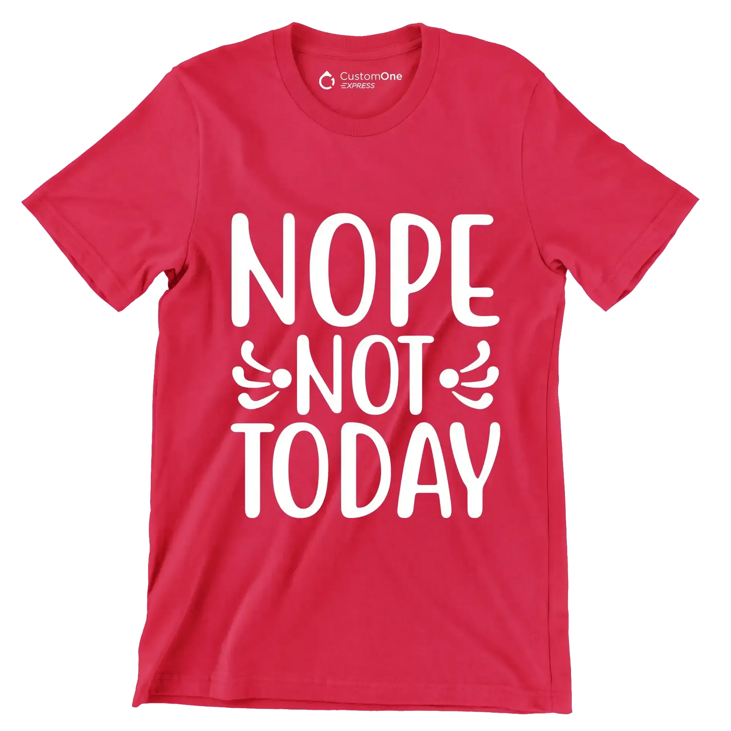 Nope Not Today - Sarcasm Themed T-Shirt-Red-S-Custom One Express