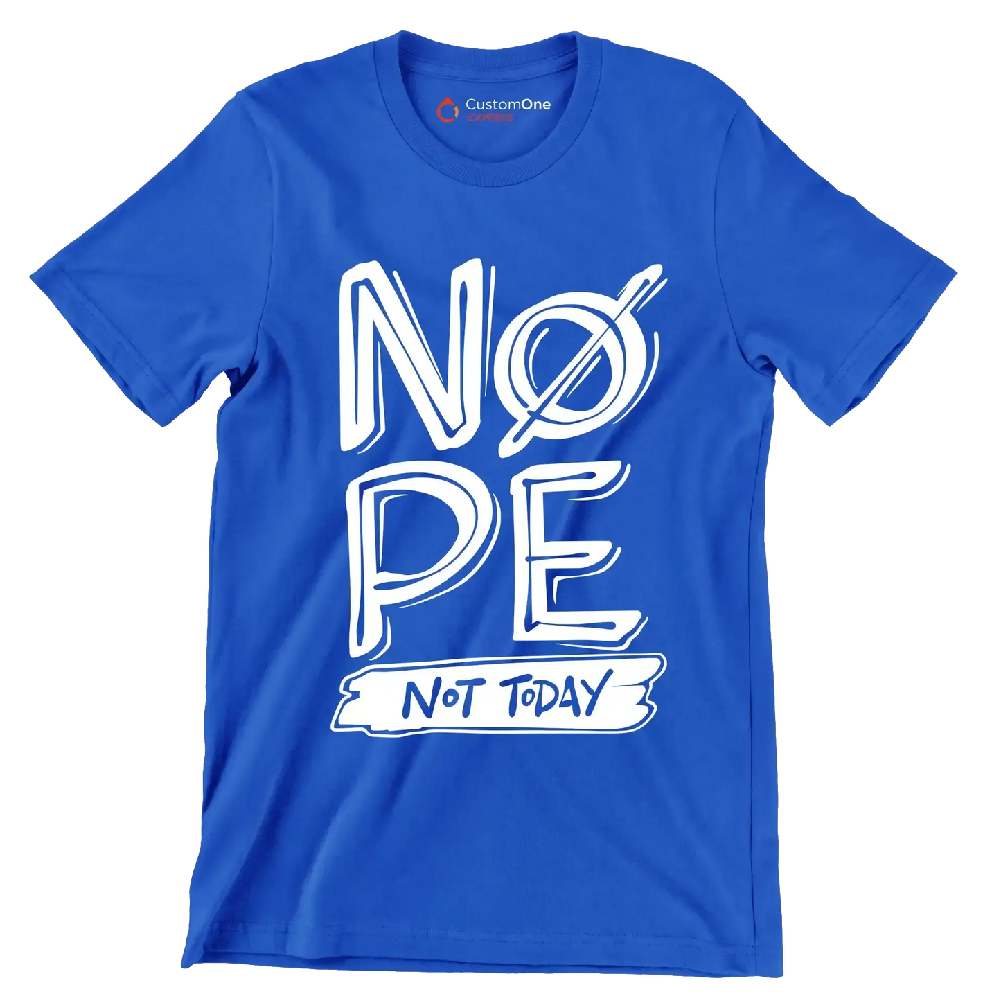 Nope not today - Sarcasm Themed T-Shirt-Blue-S-Custom One Express
