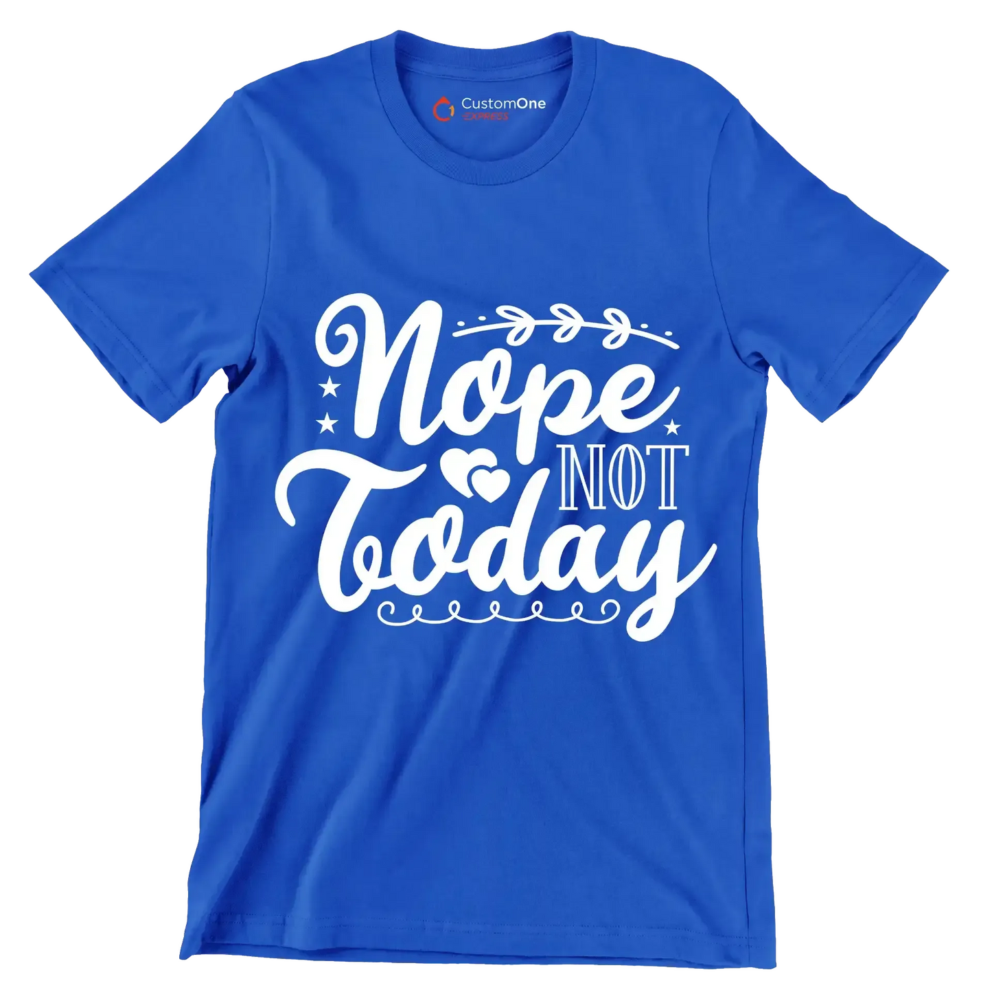 Nope not today - Sarcasm Themed T-Shirt-Blue-S-Custom One Express