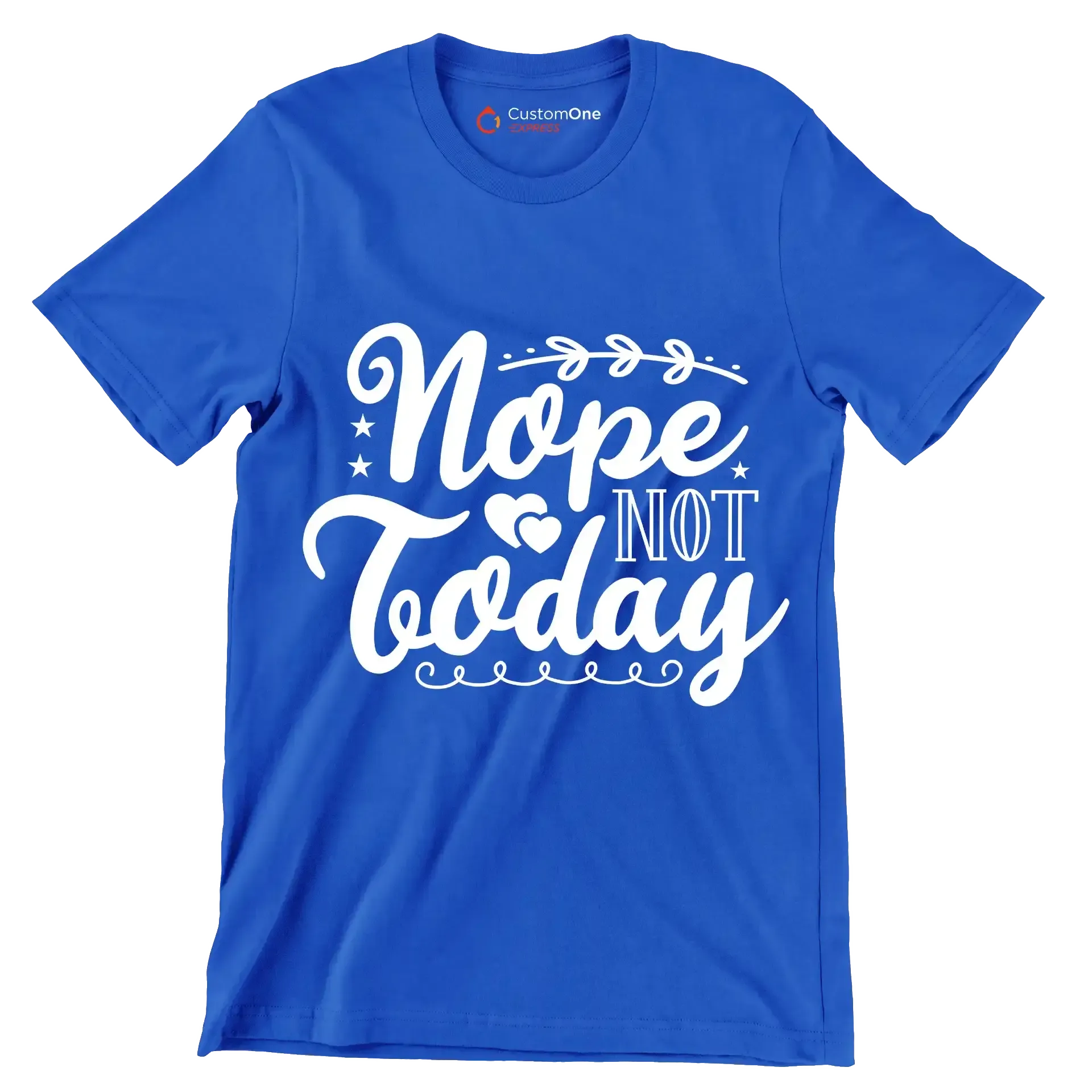 Nope not today - Sarcasm Themed T-Shirt-Blue-S-Custom One Express