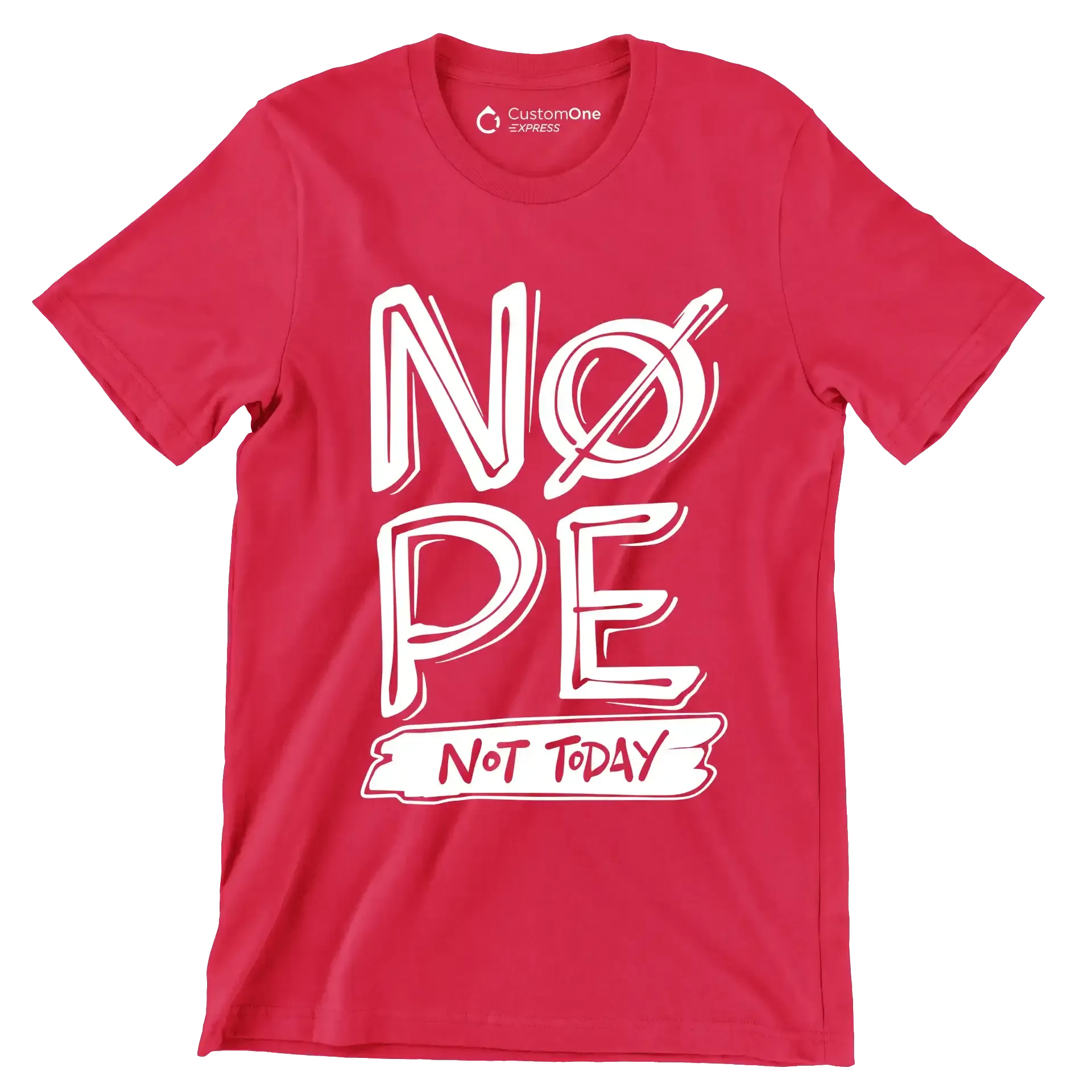 Nope not today - Sarcasm Themed T-Shirt-Red-S-Custom One Express