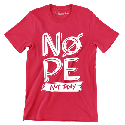 Nope not today - Sarcasm Themed T-Shirt-Red-S-Custom One Express