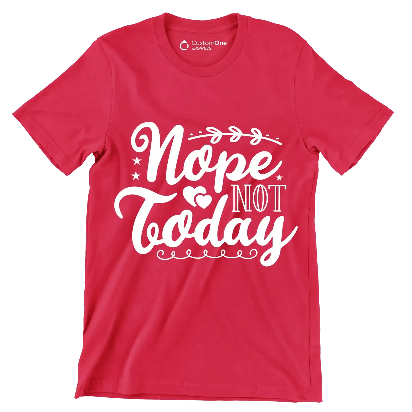 Nope not today - Sarcasm Themed T-Shirt-Red-S-Custom One Express