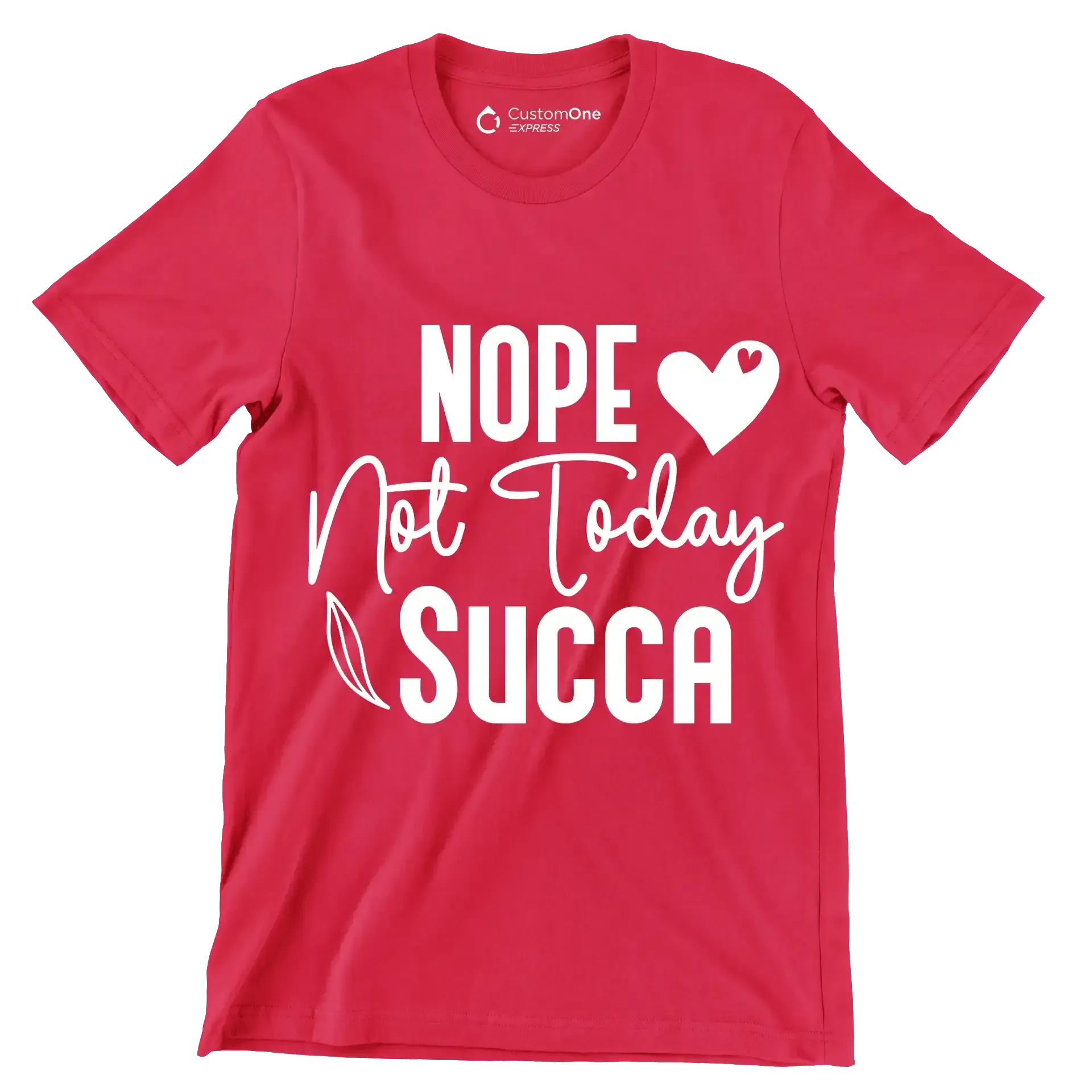 Nope not today succa - Sarcasm Themed T-Shirt-Red-S-Custom One Express