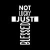 Not Lucky Just Blessed - St. Patrick's Day T-Shirt-Black-S-Custom One Express