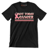 Not Today Cancer - Breast Cancer Awareness T-Shirt-Black-S-Custom One Express