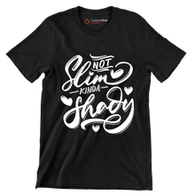 Not slim kinda shady - Sarcasm Themed T-Shirt-Black-S-Custom One Express