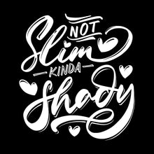 Not slim kinda shady - Sarcasm Themed T-Shirt-Black-S-Custom One Express