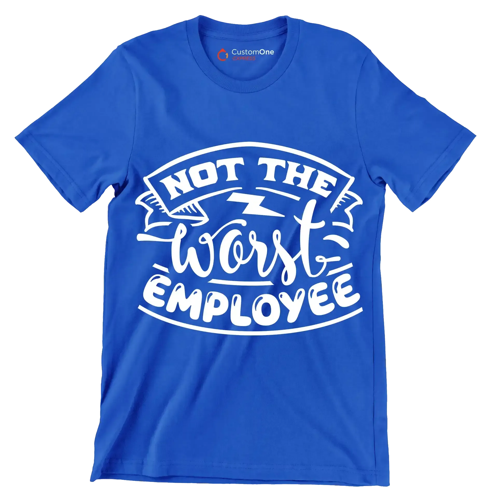 Not the worst employee - Sarcasm Themed T-Shirt-Blue-S-Custom One Express