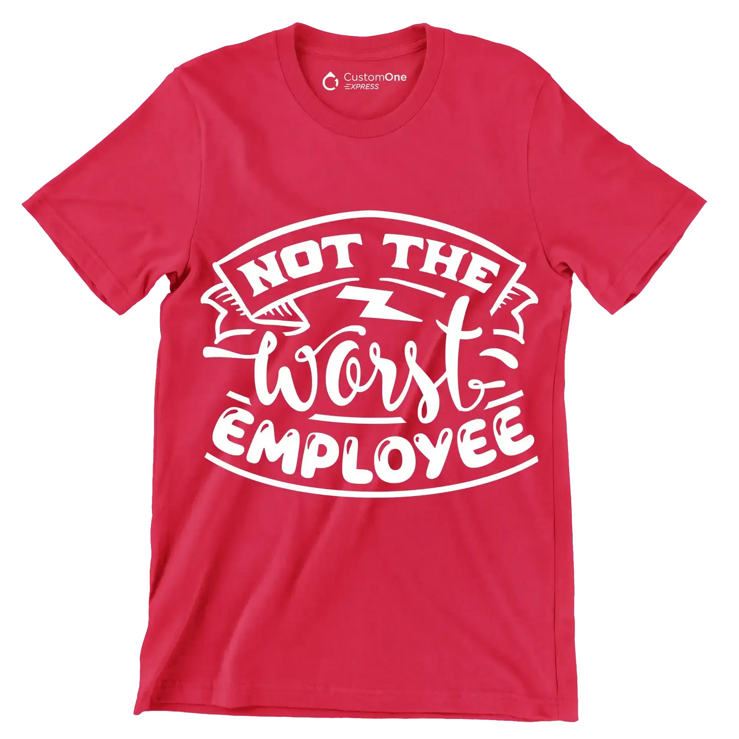 Not the worst employee - Sarcasm Themed T-Shirt-Red-S-Custom One Express
