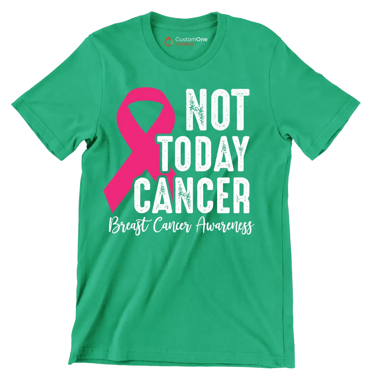Not today Cancer Breast Cancer Awarness - Breast Cancer Awareness T-Shirt-Green-S-Custom One Express