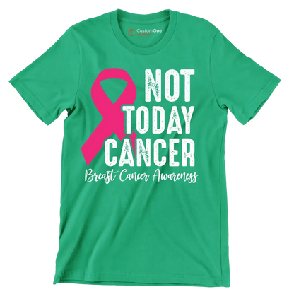 Not today Cancer Breast Cancer Awarness - Breast Cancer Awareness T-Shirt-Green-S-Custom One Express