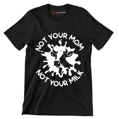 Not your mon not your milk - Vegan Themed T-Shirt-Black-S-Custom One Express