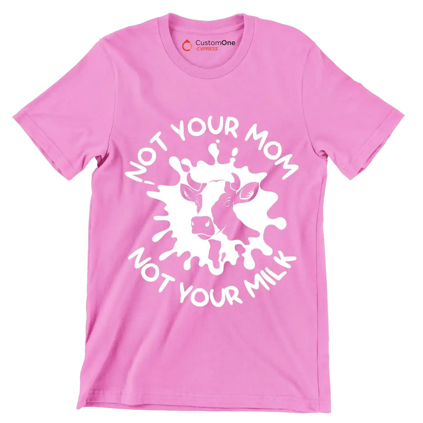 Not your mon not your milk - Vegan Themed T-Shirt-Pink-S-Custom One Express