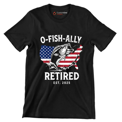O-Fish-Ally retired est. 2025 - Retirement Themed T-Shirt-Black-S-Custom One Express