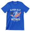 O-Fish-Ally retired est. 2025 - Retirement Themed T-Shirt-Blue-S-Custom One Express