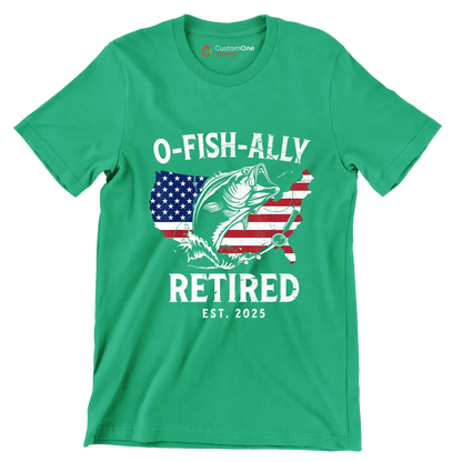 O-Fish-Ally retired est. 2025 - Retirement Themed T-Shirt-Green-S-Custom One Express