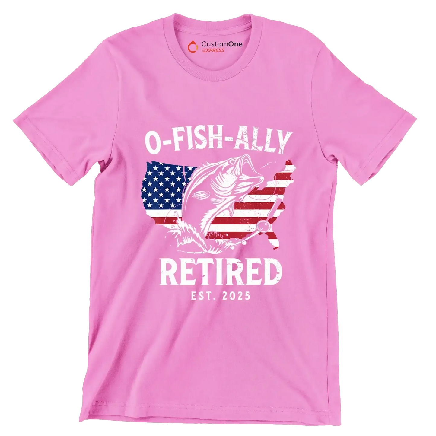 O-Fish-Ally retired est. 2025 - Retirement Themed T-Shirt-Pink-S-Custom One Express