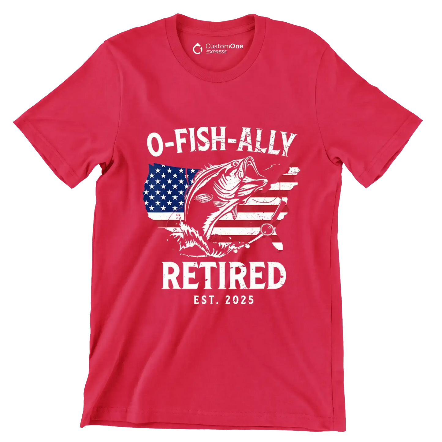 O-Fish-Ally retired est. 2025 - Retirement Themed T-Shirt-Red-S-Custom One Express