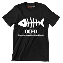 OCFD obsessive compulsive fishing disorder - Fishing Themed T-Shirt-Black-S-Custom One Express