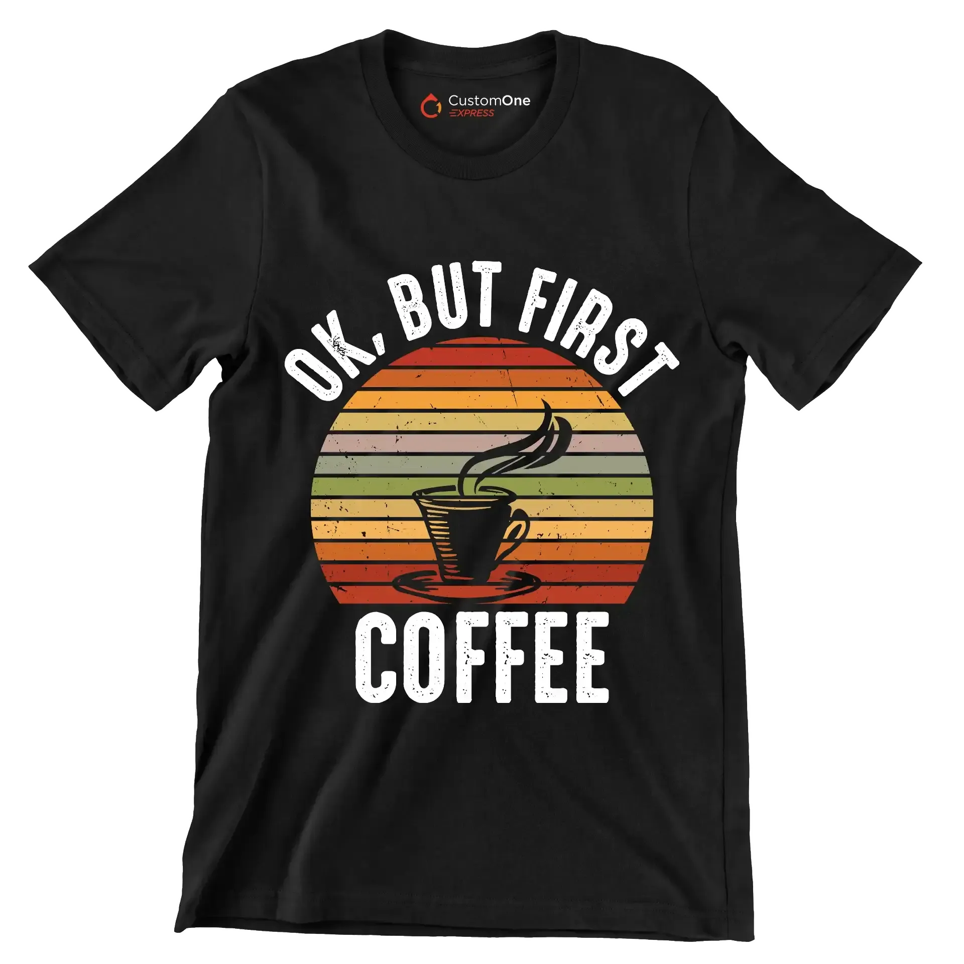 OK, BUT FIRST COFFEE - Coffee Themed T-Shirt-Black-S-Custom One Express