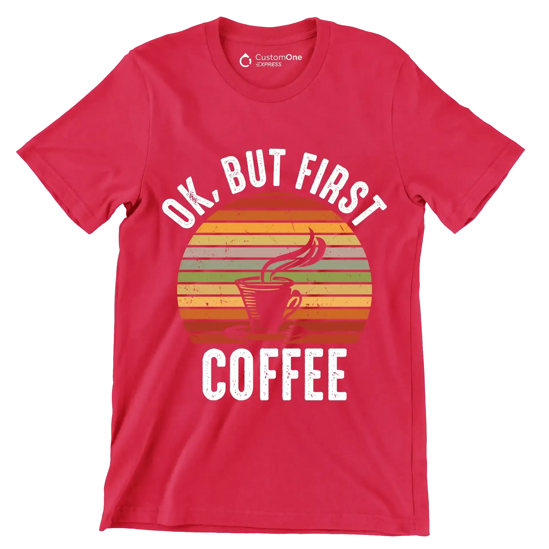 OK, BUT FIRST COFFEE - Coffee Themed T-Shirt-Red-S-Custom One Express