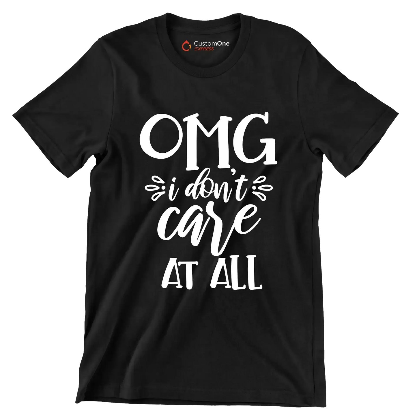 OMG I don't Care at all - Sarcasm Themed T-Shirt-Black-S-Custom One Express