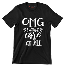 OMG I don't Care at all - Sarcasm Themed T-Shirt-Black-S-Custom One Express
