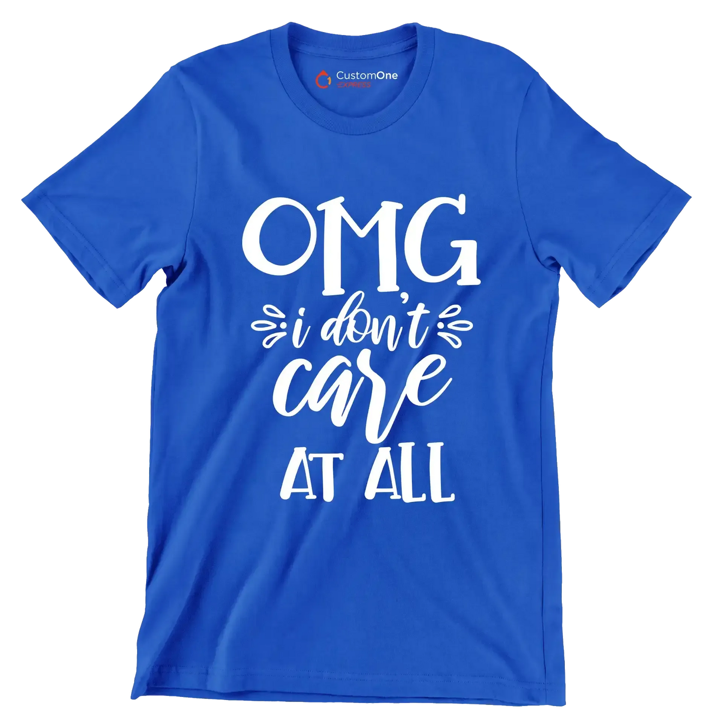 OMG I don't Care at all - Sarcasm Themed T-Shirt-Blue-S-Custom One Express