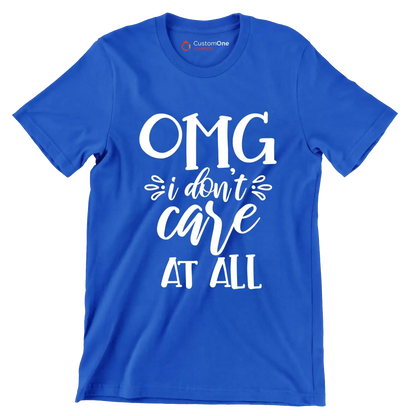 OMG I don't Care at all - Sarcasm Themed T-Shirt-Blue-S-Custom One Express