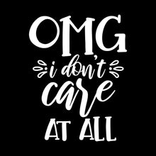 OMG I don't Care at all - Sarcasm Themed T-Shirt-Black-S-Custom One Express