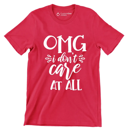 OMG I don't Care at all - Sarcasm Themed T-Shirt-Red-S-Custom One Express