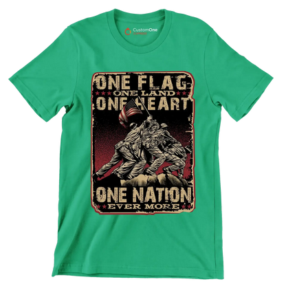 ONE FLAG, ONE LAND, ONE HEART, ONE NATION EVER MORE - Veterans Themed T-Shirt-Green-Custom One Express