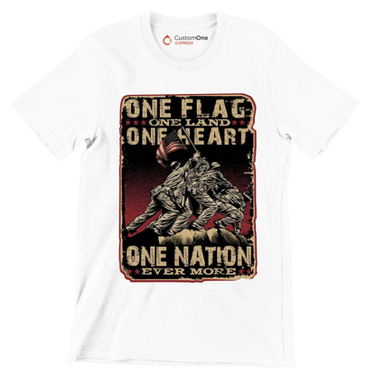 ONE FLAG, ONE LAND, ONE HEART, ONE NATION EVER MORE - Veterans Themed T-Shirt-White-Custom One Express