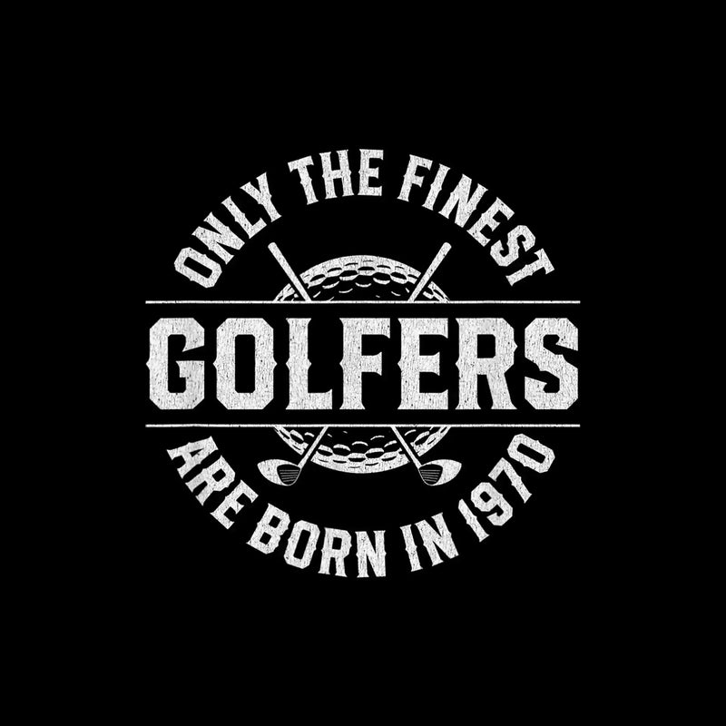 ONLY THE FINEST GOLFERS ARE BORN IN 1970 - Golf Themed T-Shirt-Black-S-Custom One Express