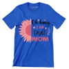 Oh Honey, I Am That Mom - Mother’s Day T-Shirt-Blue-S-Custom One Express