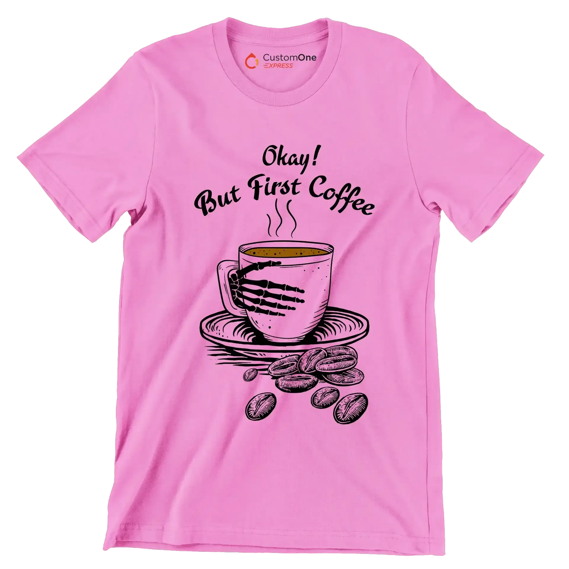 Okay But First Coffee - Coffee Themed T-Shirt-Pink-S-Custom One Express
