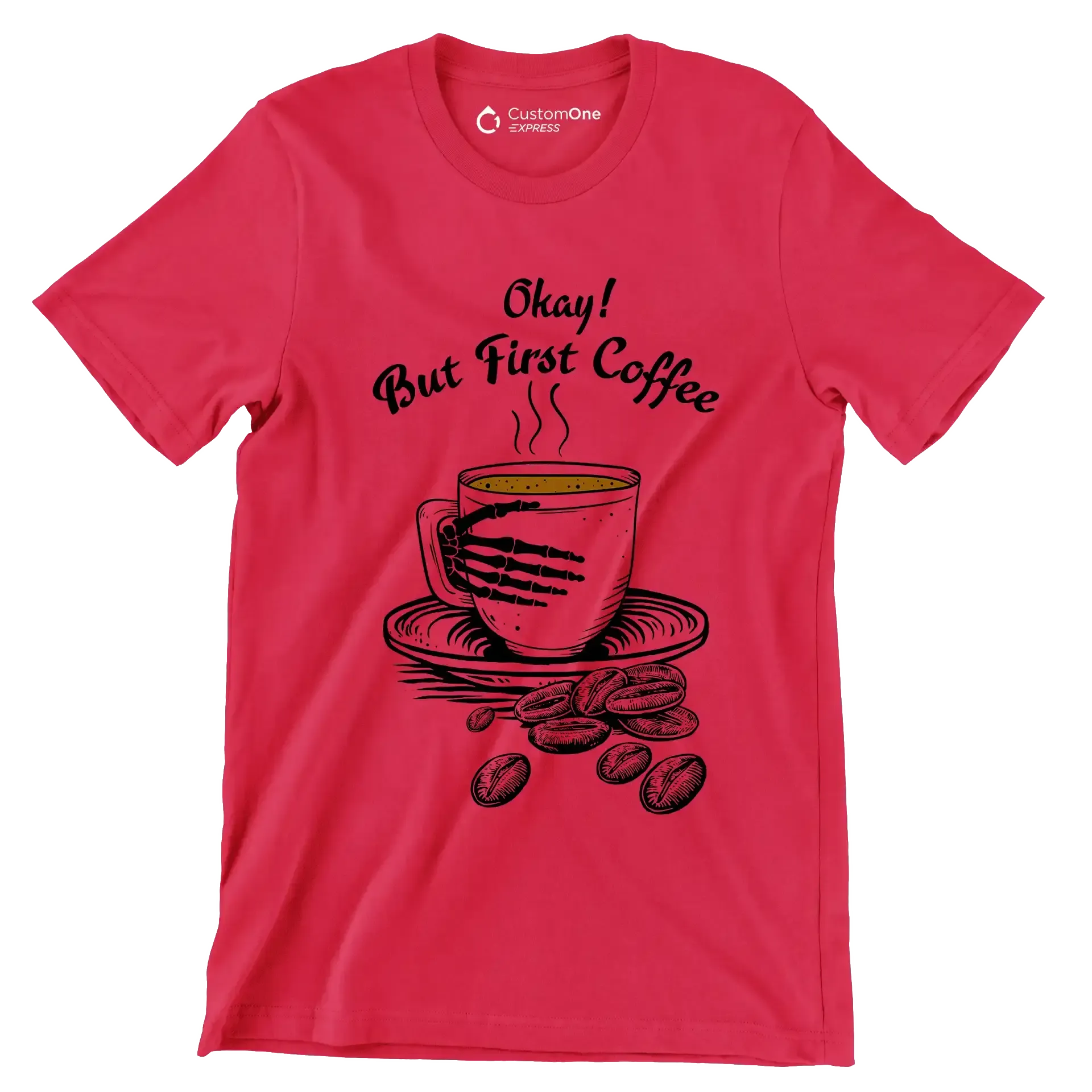Okay But First Coffee - Coffee Themed T-Shirt-Red-S-Custom One Express