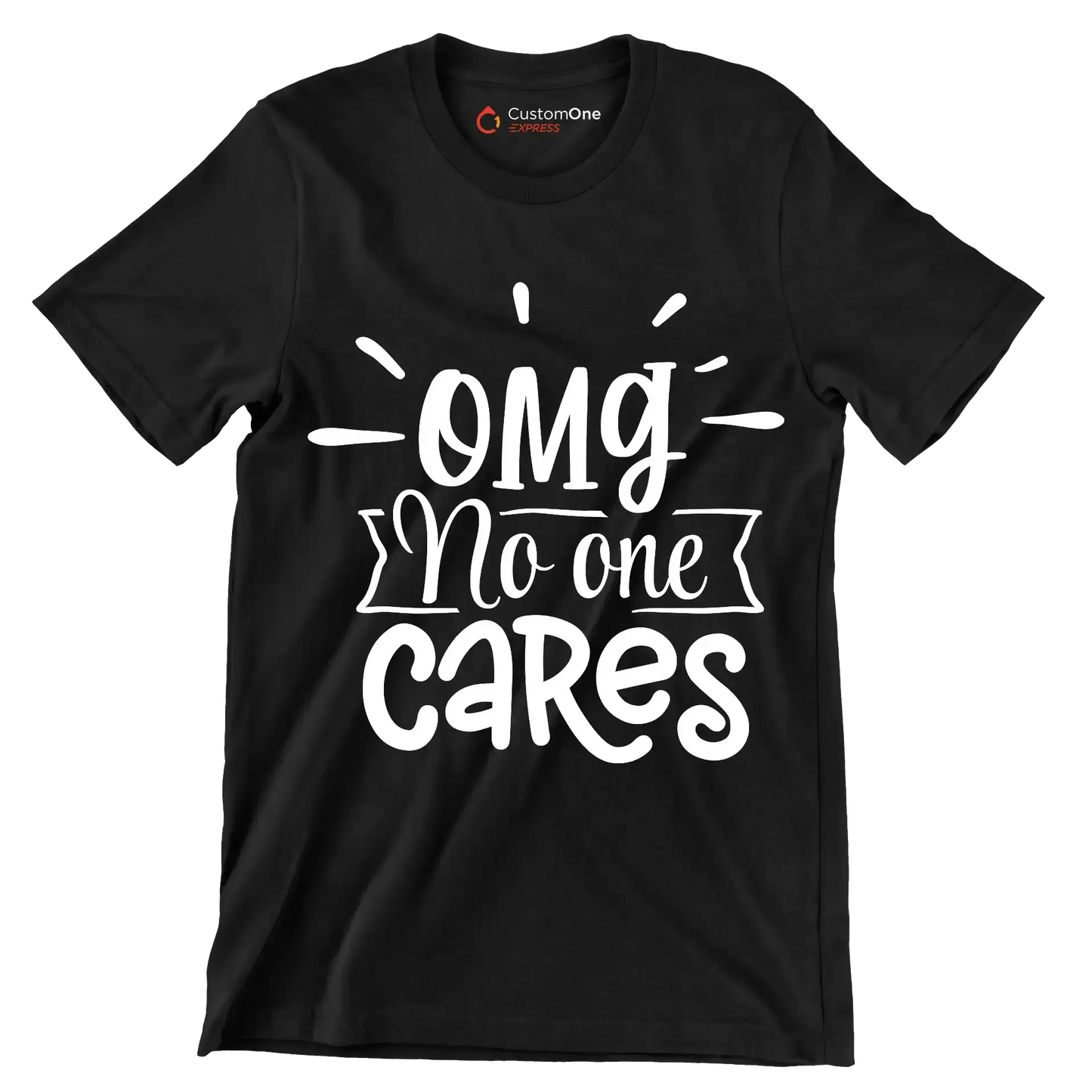 Omg no one cares - Sarcasm Themed T-Shirt-Black-S-Custom One Express