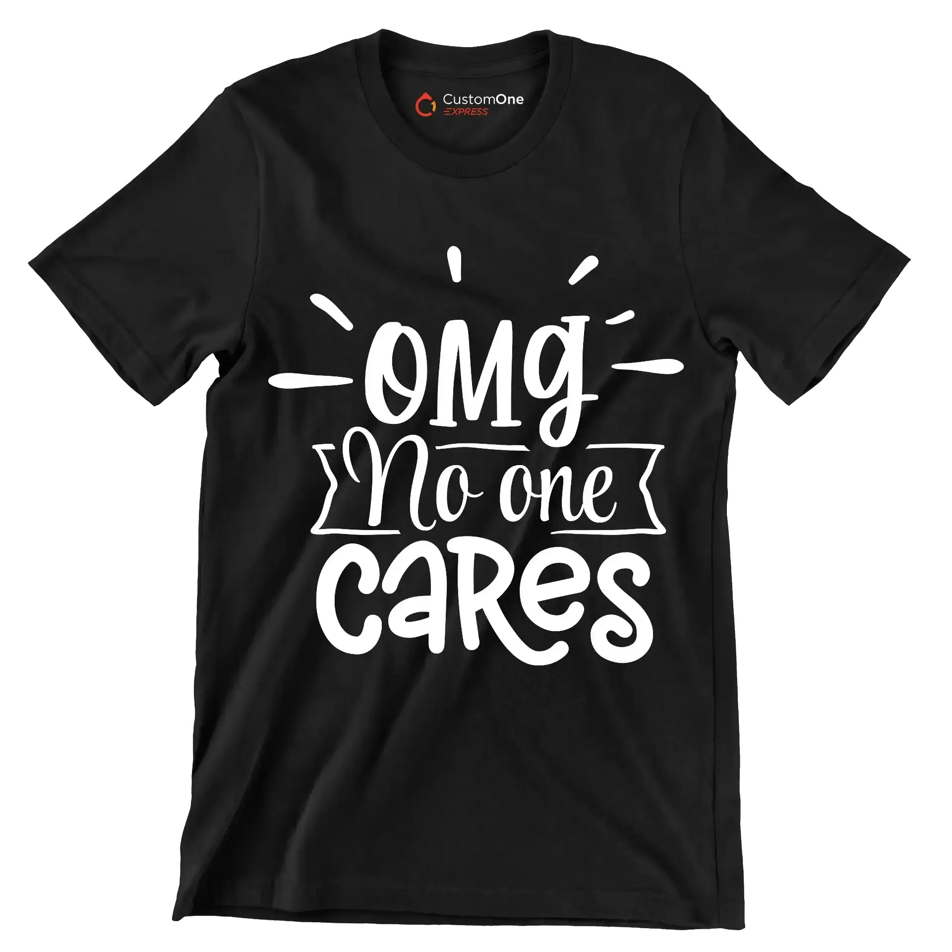 Omg no one cares - Sarcasm Themed T-Shirt-Black-S-Custom One Express