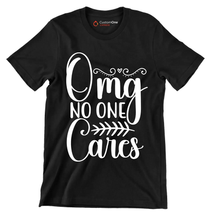 Omg no one cares - Sarcasm Themed T-Shirt-Black-S-Custom One Express