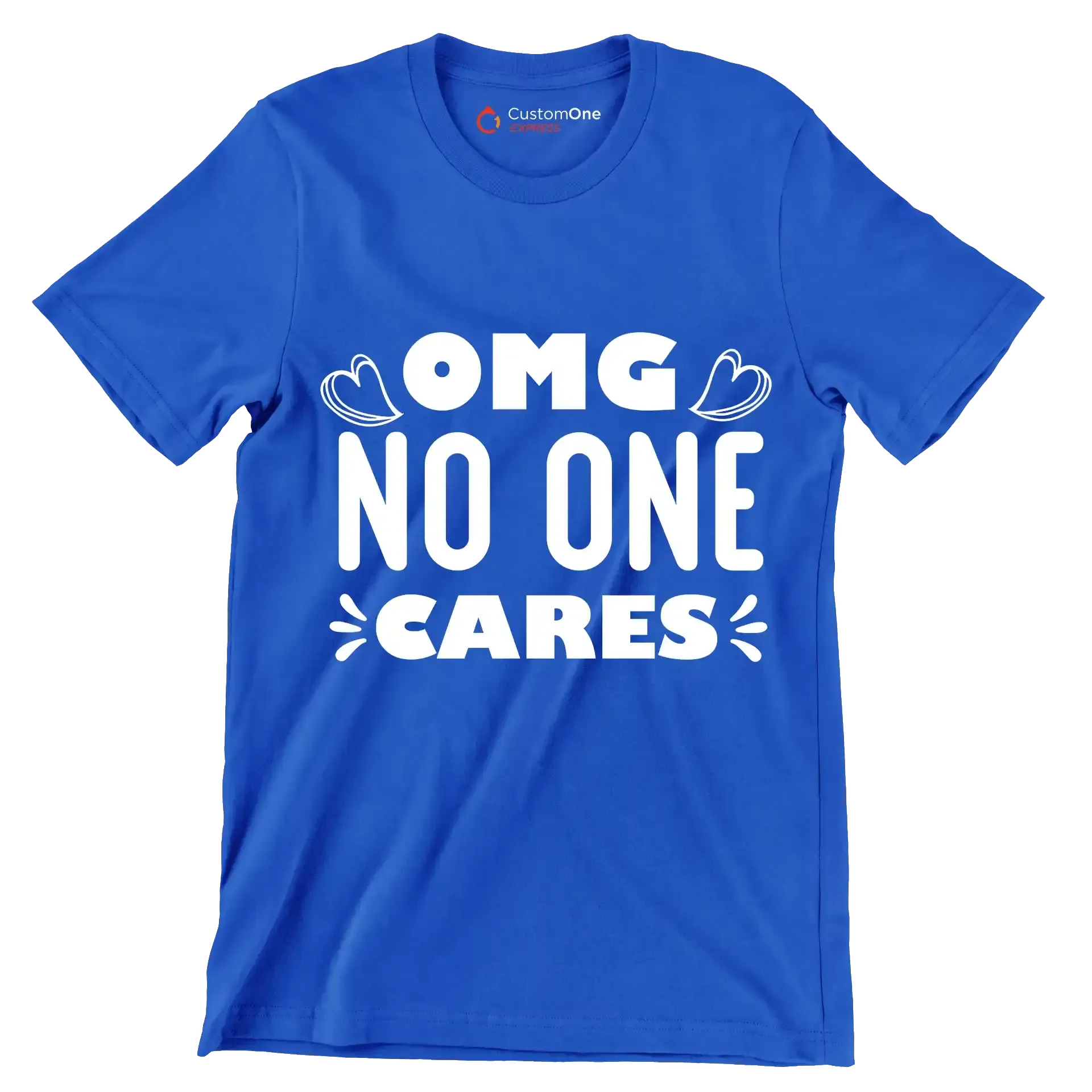 Omg no one cares - Sarcasm Themed T-Shirt-Blue-S-Custom One Express