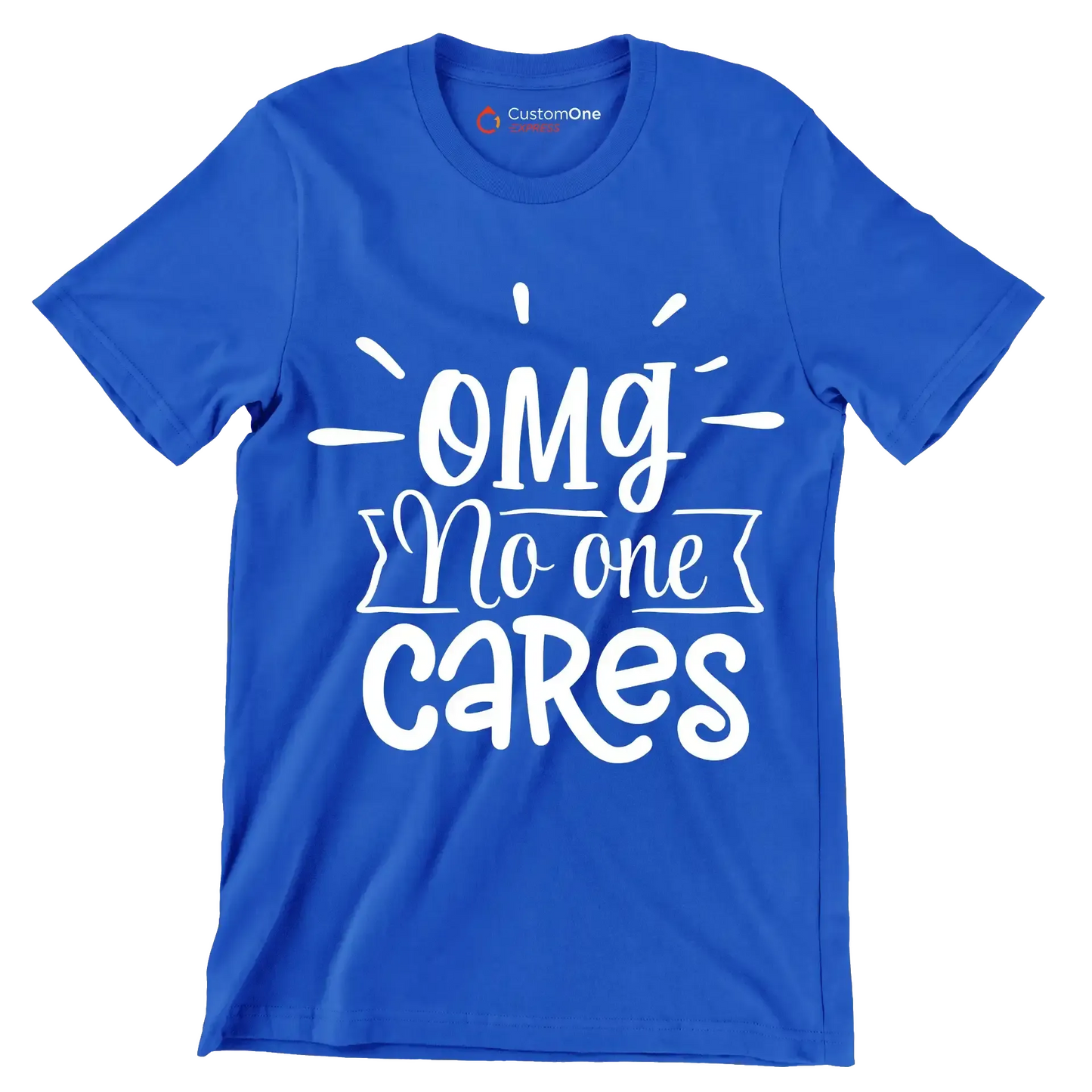 Omg no one cares - Sarcasm Themed T-Shirt-Blue-S-Custom One Express