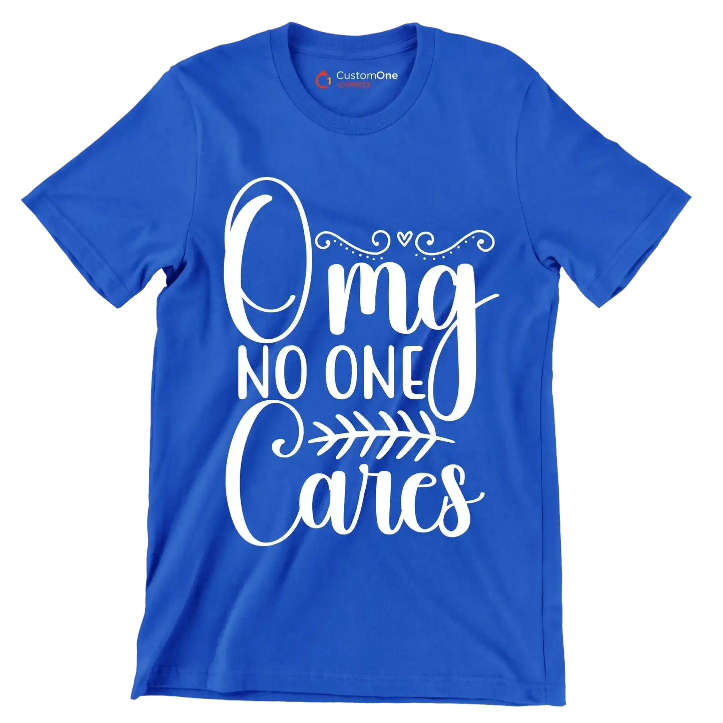 Omg no one cares - Sarcasm Themed T-Shirt-Blue-S-Custom One Express