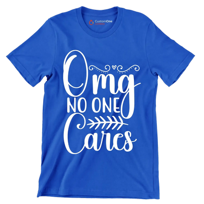 Omg no one cares - Sarcasm Themed T-Shirt-Blue-S-Custom One Express