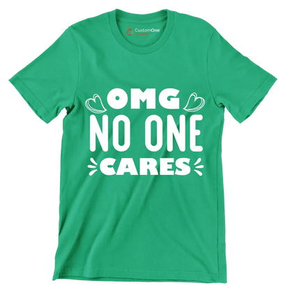 Omg no one cares - Sarcasm Themed T-Shirt-Black-S-Custom One Express
